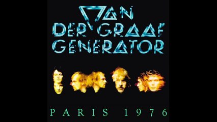 Van Der Graaf Generator - bootleg Live in Paris, FR, 12-06-1976 part two