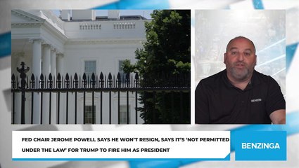 Fed Chair Jerome Powell Says He Won’t Resign, Says It's 'Not Permitted Under The Law' For Trump To Fire Him As President