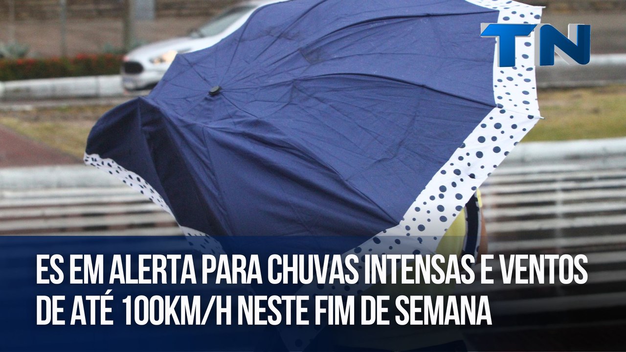 ES em alerta para chuvas intensas e ventos de até 100km neste fim de semana