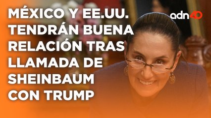 Claudia Sheinbaum y Donald Trump trabajarán en conjunto para cumplir acuerdos I Todo Personal