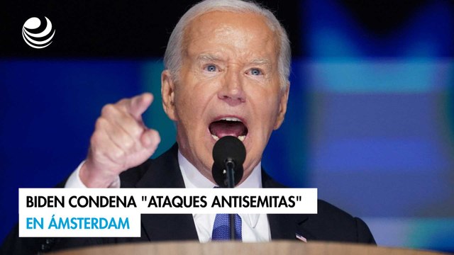 Biden condena ataques antisemitas en Ámsterdam
