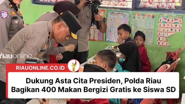 Dukung Asta Cita Presiden, Polda Riau Bagikan 400 Makan Bergizi Gratis ke Siswa SD