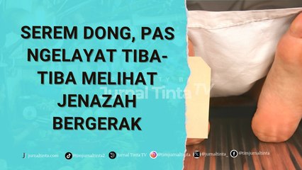Seorang Membagikan Penampakan Seram Ketika Melayat, Jenazah Bergerak