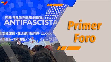 En el Mapa | Expresiones de los delegados en el Primer Foro Parlamentario Mundial Antifascista