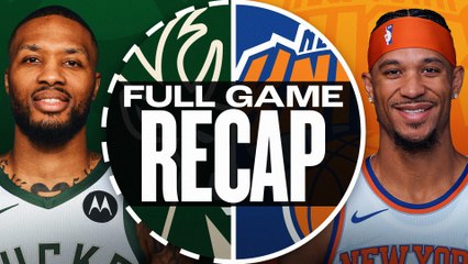 Game Recap: Knicks 116, Bucks 94