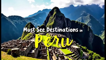 Explore Peru’s Most Stunning Destinations - From Machu Picchu to the Amazon!