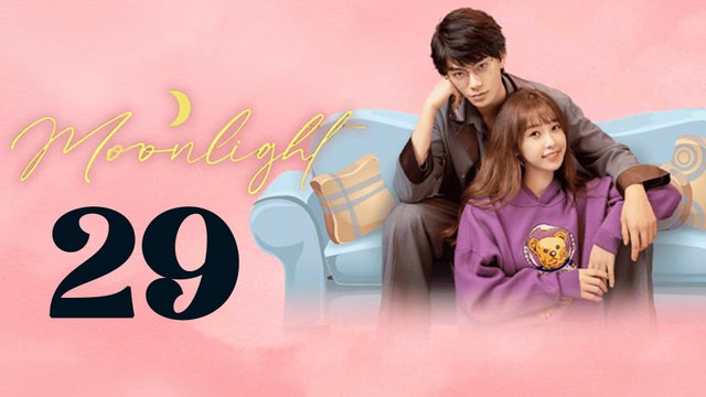 Moonlight (2021) Episode 29 ENG SUB Chinese Romance