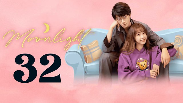 Moonlight (2021) Episode 32 ENG SUB Chinese Romance