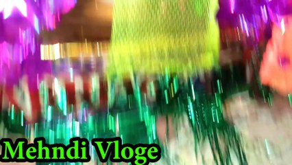 MY FIRST VLOG IN MEHENDI || 😜اج اور ایک لڑکا ٹنگیا گیا🎉|| FULL WEDDING VLOGE ||मेहंदी की रात हमने की