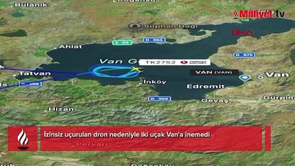 İzinsiz uçurulan dronlar nedeniyle iki uçak Van'a inemedi