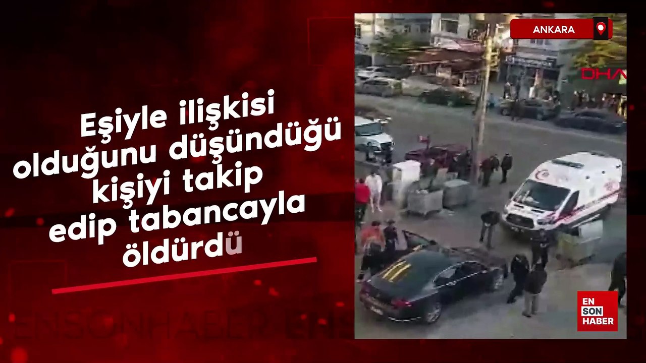 Ankara'da eşiyle ilişkisi olduğunu düşündüğü kişiyi tabancayla vurdu