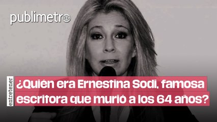 ¿Quién fue Ernestina Sodi, famosa escritora que murió a los 64 años?