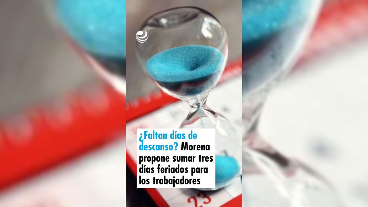 ¿Faltan días de descanso? Morena propone sumar tres días feriados para los trabajadores