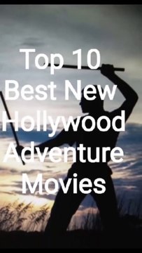 Top 10 best new Hollywood adventure movies#short #movies