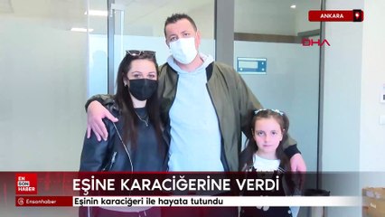 Eşinin karaciğeri ile hayata tutundu