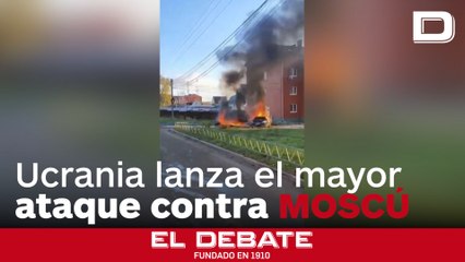 Ucrania lanza el mayor ataque contra Moscú desde el inicio de la guerra