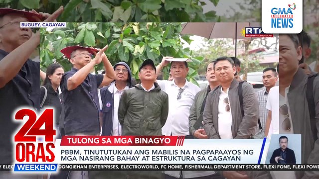 PBBM, tinututukan ang mabilis na pagpapaayos ng mga nasirang bahay at estruktura sa Cagayan | 24 Oras Weekend