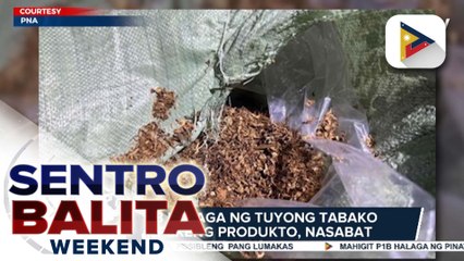 P1.9B halaga ng driged tobacco at iba't ibang pekeng produkto, nakumpiska sa magkakahiwalay na operasyon sa Bulacan
