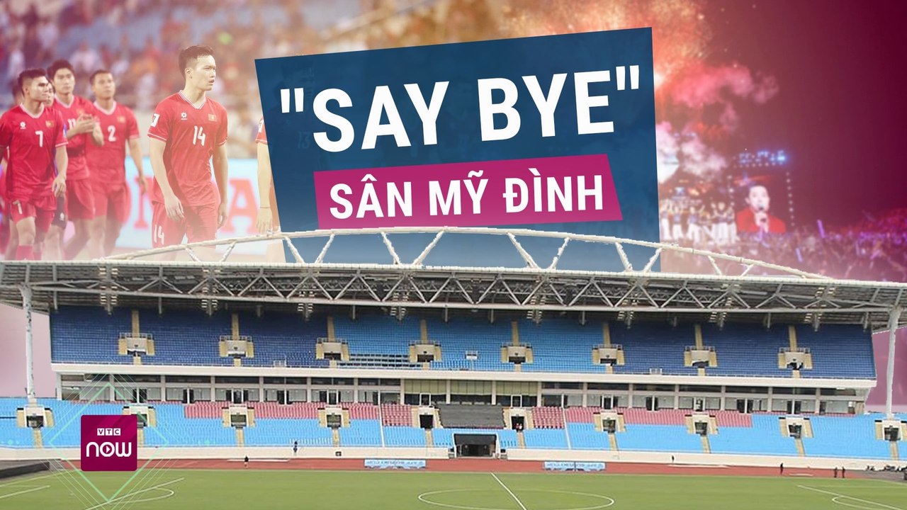 Tuyển Việt Nam "say bye" sân Mỹ Đình vì "Anh trai say hi": Bài học "xương máu" về đàm phán với VFF
