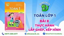 Toán lớp 1 - Bài 8 Thực hành lắp ghép, xếp hình || DINOTECH