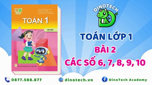 Toán lớp 1 - Bài 2 Các số 6 7 8 9 10 || DINOTECH