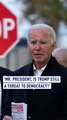 'Mr. President, Is Trump still a threat to democracy?'