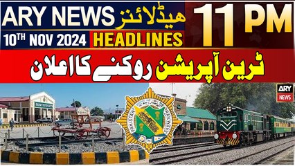 ARY News 11 PM Headlines | 10th Nov 2024 | Pakistan Railways Big Announced