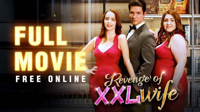 Revenge Of XXL Wife Full Movie | Short Drama