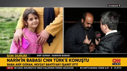 Narin Güran'ın Babası Arif Güran CNN Türk'e konuştu! Aile "İşkence" yalanına mı sarıldı?