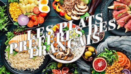 Les plats préférés des Français !