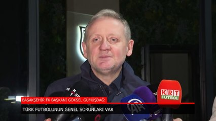 Göksel Gümüşdağ: Türk futbolunun genel sorunları var