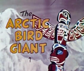 Clutch Cargo  - 007 -  The Arctic Bird Giant