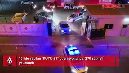 Adana Merkezli "KUYU-37" operasyonunda 270 şüpheli yakalandı