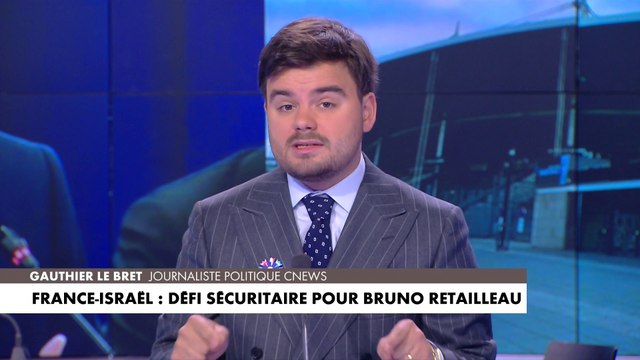 L'édito de Gauthier Le Bret : «France-Israël : défi sécuritaire pour Bruno Retailleau»