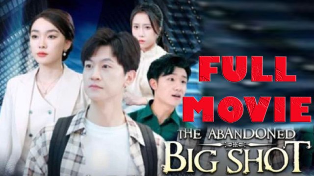 THE ABANDONED BIG SHOT Full Drama Movie