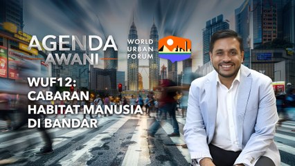 Agenda AWANI: WUF12 | Cabaran Habitat Manusia di Bandar