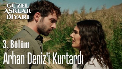 Arhan Deniz'i Kurtardı  - Güzel Aşklar Diyarı 3. Bölüm
