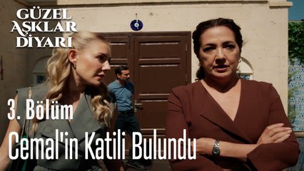 Cemal'in Katili Bulundu  - Güzel Aşklar Diyarı 3. Bölüm