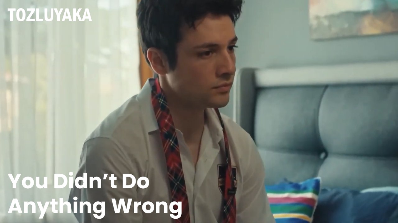 You Didn’t Do  Anything Wrong - Tozluyaka