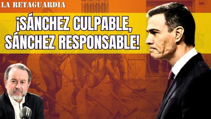La Retaguardia #597: ¡El PSOE quiere hacerle otro 11-M al PP, pero Valencia no es Atocha y Sánchez está abrasado!