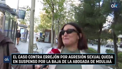 El caso contra Errejón por agresión sexual queda en suspenso por la baja de la abogada de Mouliaá