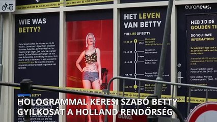 Hologram segítségével keresi Szabó Betty gyilkosát az amszterdami rendőrség