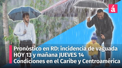 Clima en República Dominicana: Pronóstico del tiempo para hoy miércoles 13 y mañana jueves 14 de noviembre