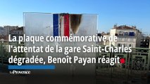 La plaque commémorative de l'attentat de la gare Saint-Charles dégradée, Benoît Payan réagit