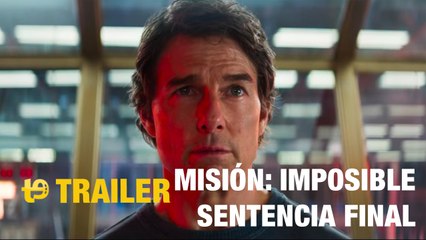 Misión: Imposible - Sentencia final - Trailer español