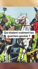 Comment étaient les guerriers gaulois ?