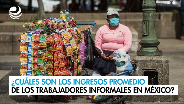 ¿Cuáles son los ingresos promedio de los trabajadores informales en México?