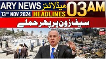 ARY News 3 AM Headlines | 13th Nov 2024 | Gaza Mein Israeli Jungi Juraim Jari