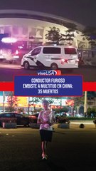 Tragedia en China: Conductor embiste a multitud y deja 35 muertos