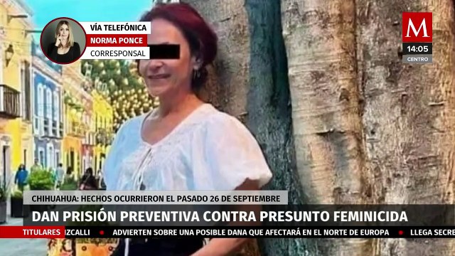 Dictan prisión preventiva a presunto feminicida en Chihuahua